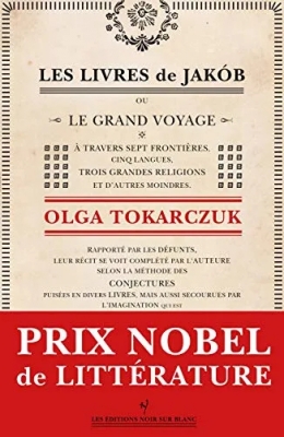 Les Livres De Jakób - Ou Le Grand Voyage À Travers Sept Frontières, Cinq Langues, Trois Grandes Religions Et D'autres Moindres