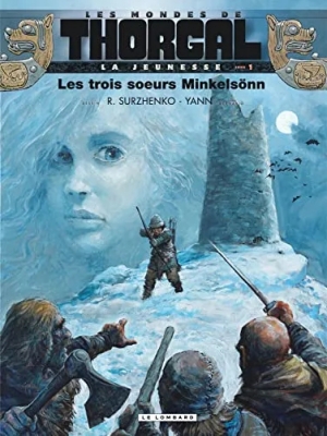 Les mondes de Thorgal - La jeunesse de Thorgal - Tome 1 - Les trois soeurs Minkelsonn
