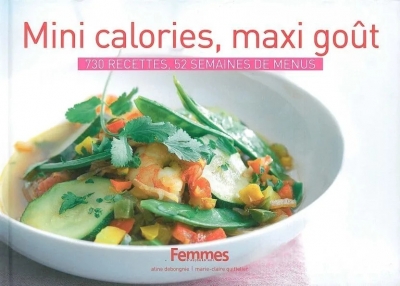 Mini Calories,Maxi Gout - 730 Recettes,52 Semaines de Menus
