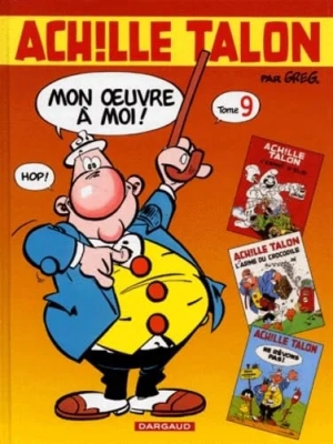 Intégrale d'Achille Talon, tome 9 - Mon oeuvre à moi
