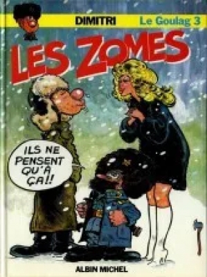 Dimitri - Le Goulag - Tome 3 - Les Zomes