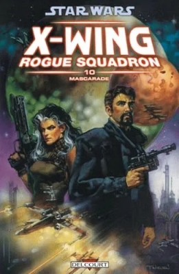 Star Wars X-Wing Rogue Squadron - Tome 10 - Mascarade