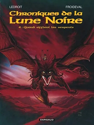 Les Chroniques de la Lune noire, tome 4 - Quand sifflent les serpents