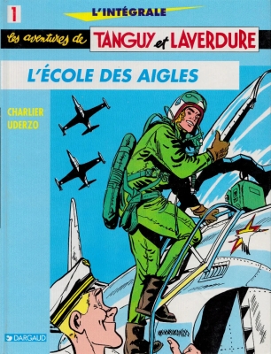 L'Intégrale Tanguy et Laverdure, tome 1 - L'école des Aigles