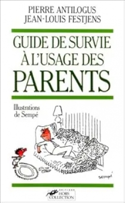 Le guide de survie à l'usage des parents