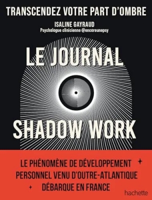 Le shadow work journal: Un guide pour explorer et accepter vos parts d'ombre