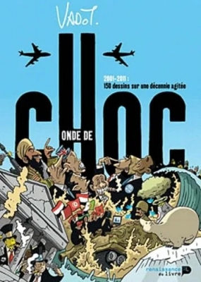 Onde de choc - 2001-2011 : 150 Dessins Sur Une Décennie Agitée