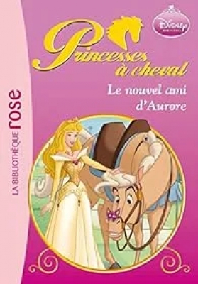 Princesses à cheval, tome 4 : Le nouvel ami d'Aurore