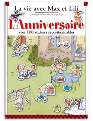 L'anniversaire Avec 100 Stickers Repositionnables - 5 Grands Décors - L'arrivée Des Amis - La Course En Sac - Le Goûter - Les Jeux Dans Le Jardin - Le Film