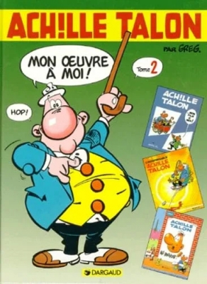 Intégrale d'Achille Talon, tome 2 - Mon oeuvre à moi