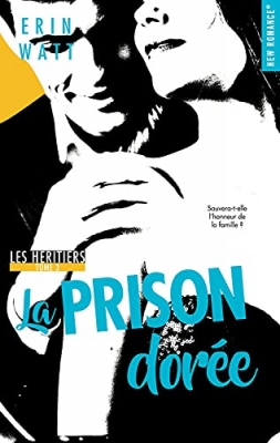 Les héritiers, tome 3 - La prison dorée