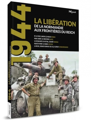 1944 . La Liberation De La Normandie Aux Frontieres Du Reich .