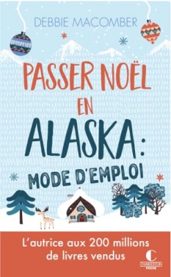 Passer Noël en Alaska - Mode d'emploi