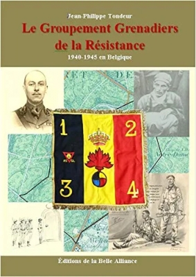Le Groupement des Grenadiers de la résistance 1940-1945 en Belgique