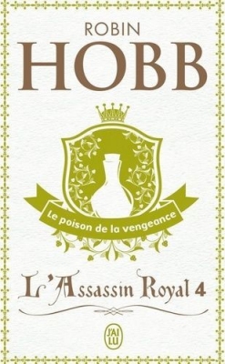 L'Assassin royal, tome 4 - Le Poison de la vengeance