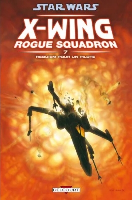 Star Wars X-Wing Rogue Squadron - Tome 7 - Requiem Pour Un Pilote
