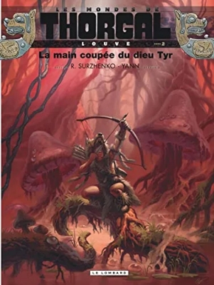 Les mondes de Thorgal - Louve - Tome 2 - La main coupée du dieu Tyr