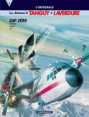 Tanguy et Laverdure,tome 3 - l'intégrale - Cap zéro