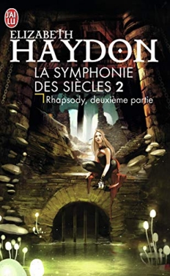 La symphonie des siècles, Tome 2 - Rhapsody : Deuxième partie
