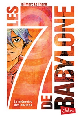Les 7 de Babylone, tome 1 : La mémoire des Anciens