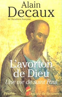 L'Avorton de Dieu - Une vie de Saint Paul
