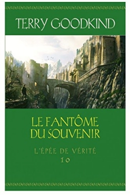 L'Épée de vérité, tome 10 : Le fantôme du souvenir