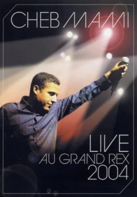 Mami, Cheb - Live au Grand Rex 2004