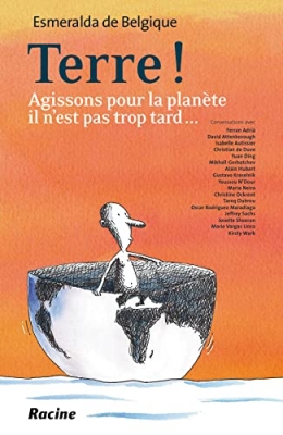Terre ! : Agissons pour la planète, il n'est pas trop tard...