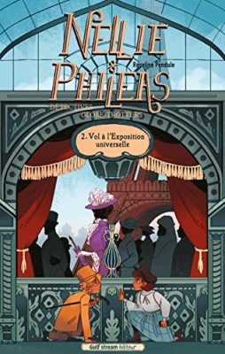 Nellie et Philéas, détectives globe-trotters, tome 2 - Vols à l'Exposition universelle