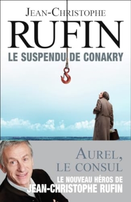 Les énigmes d'Aurel le Consul, tome 1 : Le suspendu de Conakry