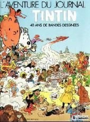 L'aventure du journal Tintin - 40 ans de bandes dessinées