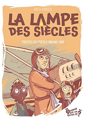 La lampe des siècles, tome 4: Toutes les pièces moins une