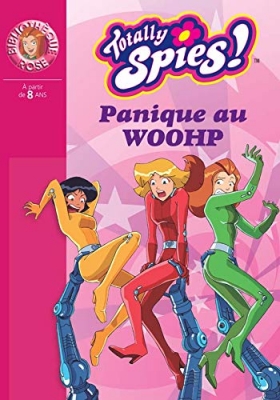 Totally Spies !, Tome 17 : Panique au WOOHP