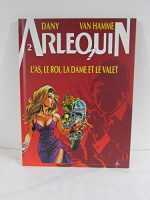 Arlequin, tome 2 : As, Roi, Dame et Valet