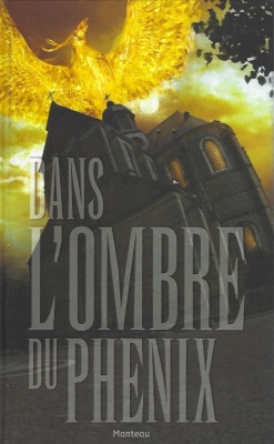 Dans l'ombre du Phénix/ In de Schaduw van de Feniks
