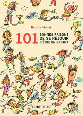 101 Bonnes raisons d'être un enfant