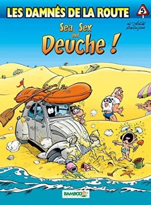 Les damnés de la route, tome 5 - Sea, Sex and Deuche !