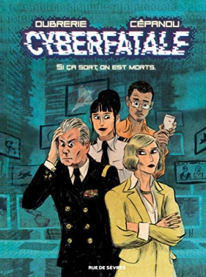 Cyberfatale - Si ça sort, on est morts