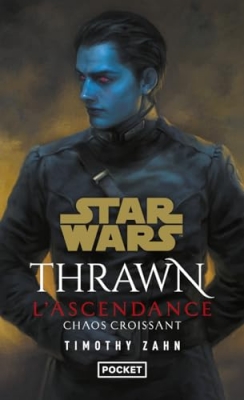 Star Wars - Thrawn - L'ascendance, tome 1 : Chaos croissant