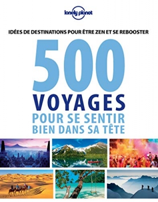 500 idées de voyage pour se sentir bien - 2017