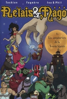Relais et Mago, tome 1 - Les aventuriers de la Tourte Sacrée