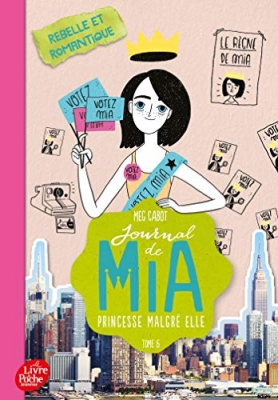 Journal de Mia, princesse malgré elle - Tome 6 - Rebelle et romantique