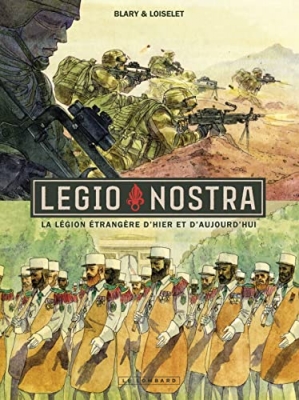 Legio Nostra - Tome 0 - La Légion étrangère d'hier et d'aujourd'hui