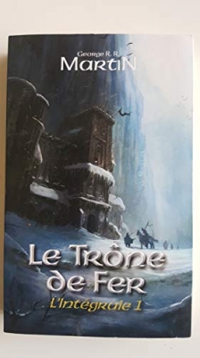 Le Trône de Fer - L'intégrale 1
