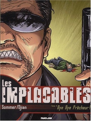 Les Implacables, tome 1 - Bye Bye Prêcheur