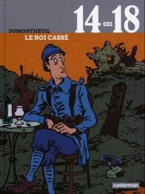 14-18 en BD: Le roi cassé