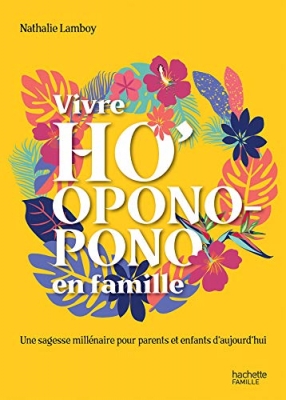 Vivre Ho'Oponopono en famille