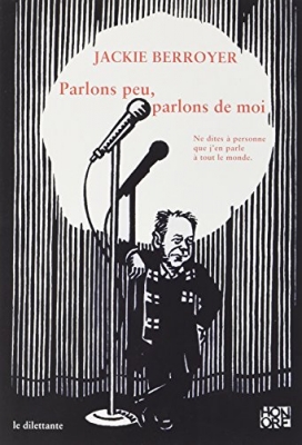Parlons peu, parlons de moi - Ne Dites A Personne Que J'En Parle A Tout Le Monde