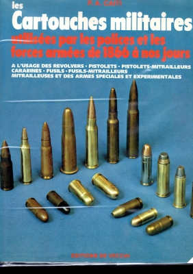 Les cartouches militaires utilisées par les polices et les forces armées de 1866 à nos jours