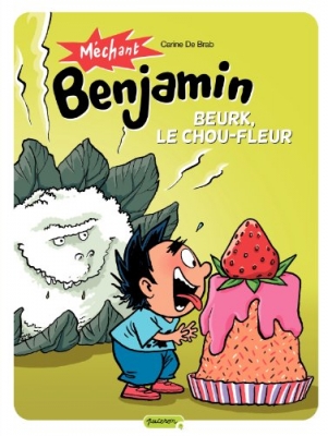 Méchant Benjamin, tome 6 : Beurk, le chou fleur !